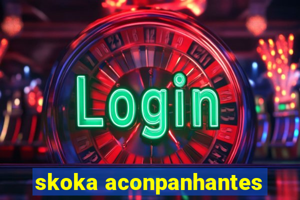 skoka aconpanhantes